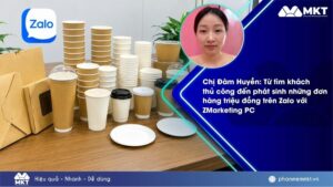 Case study phần mềm MKT 2 Chị Đàm Huyền chia sẻ cách tăng khách trên Zalo với ZMarketing