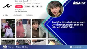 post Case study 1 Chủ kênh Lexronan Live Rồi chia sẻ cách tăng tương tác phiên live bằng MKT TikPro