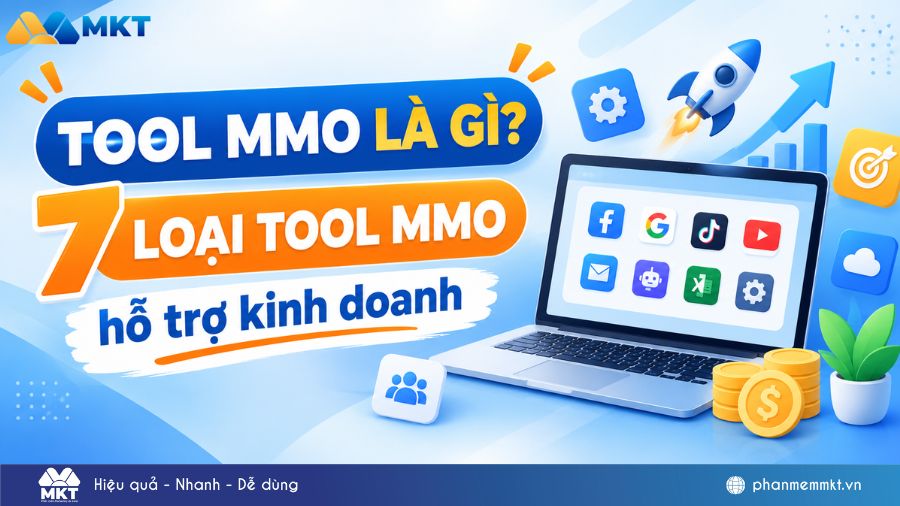 Tool MMO là gì? Các loại tool MMO hỗ trợ kinh doanh 13 Tool MMO là gì?