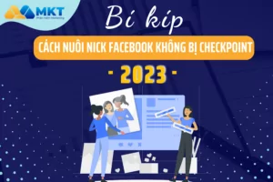 cách nuôi nick facebook không bị checkpoint