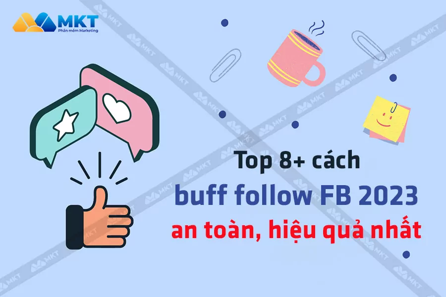 Cách Buff follow FB 2023 an toàn, hiệu quả nhất