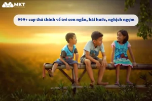 cap thả thính về trẻ con