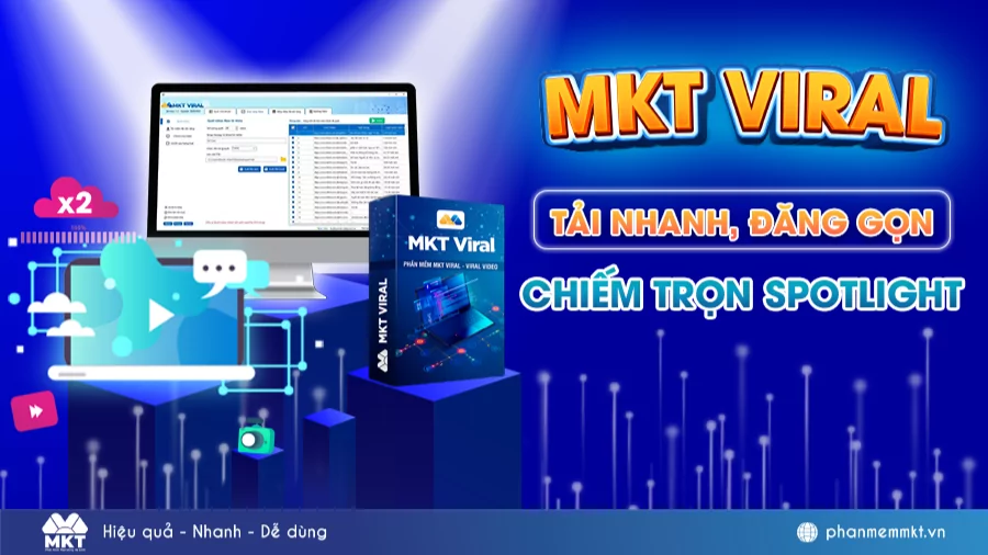 Phần mềm MKT Viral Sử dụng công cụ hỗ trợ reup video hàng loạt - MKT Viral