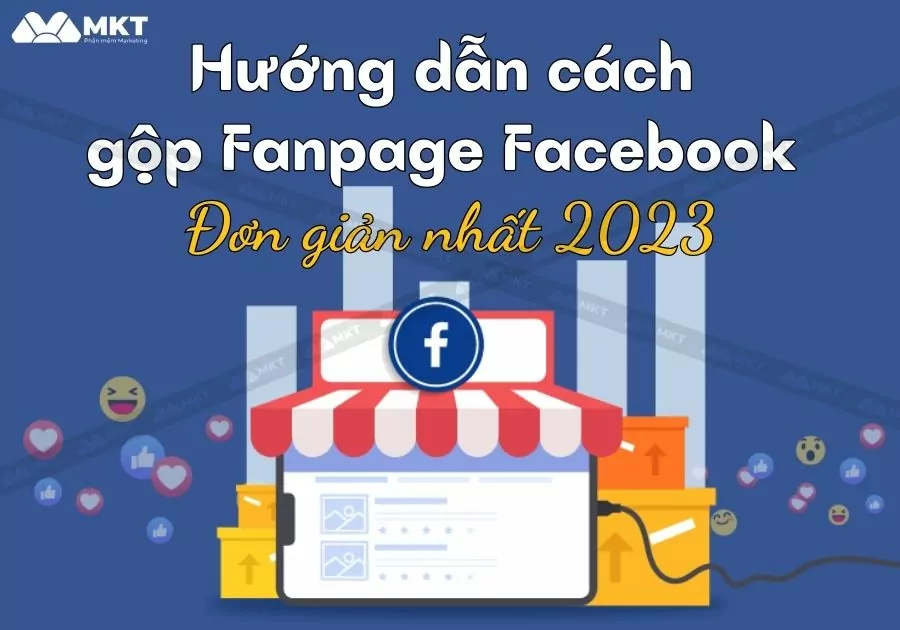 Hướng Dẫn Cách Gộp Fanpage Facebook 