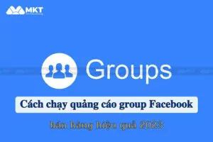 Chạy quảng cáo group facebook