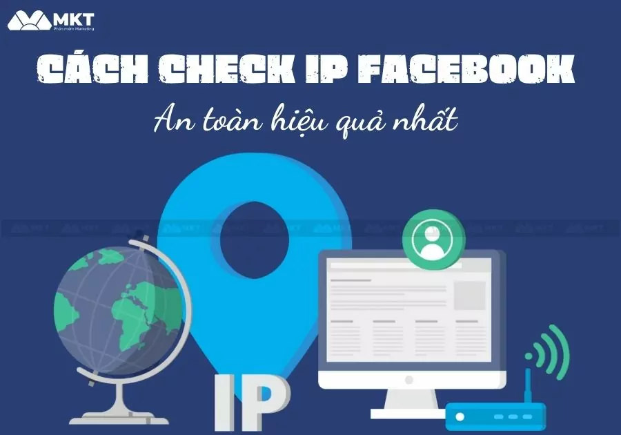 Những Cách Check IP Facebook An Toàn Hiệu Quả 