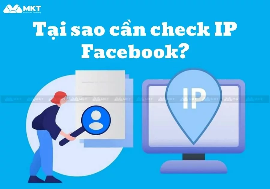 Tại sao cần kiểm tra IP Facebook?