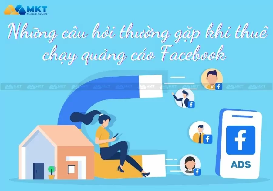 Những câu hỏi thường gặp khi thuê chạy quảng cáo Facebook 