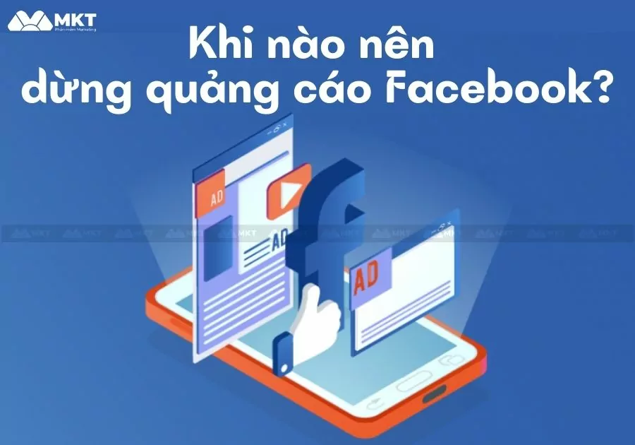 Khi nào nên dừng quảng cáo Facebook?