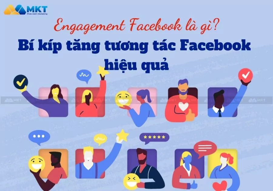 Engagement Facebook Là Gì? Bí Kíp Tăng Tương Tác Facebook Hiệu Quả