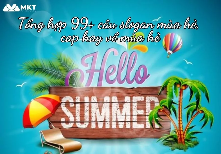 Tổng Hợp 99+ Câu Slogan Mùa Hè, Cap Hay Về Mùa Hè
