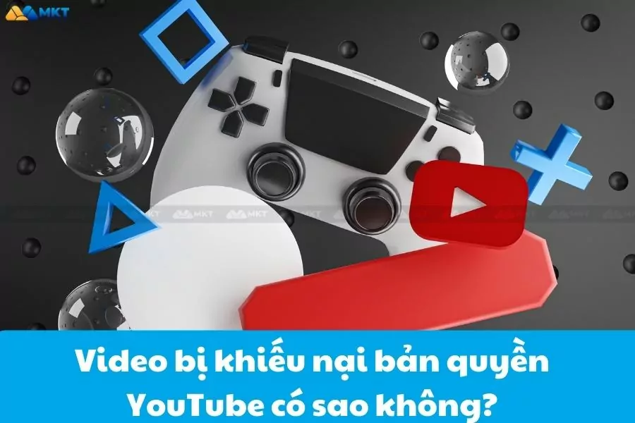Video bị khiếu nại bản quyền YouTube có sao không?