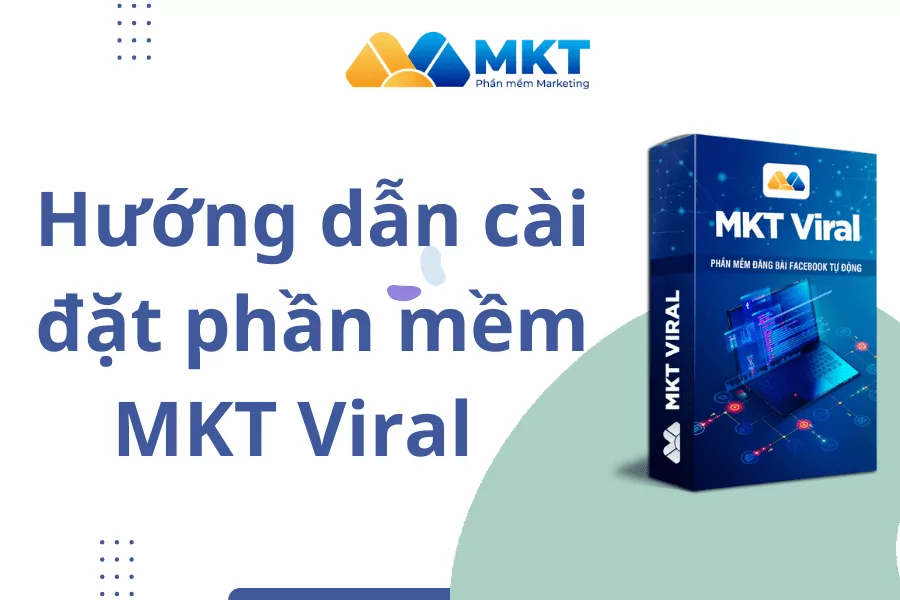 Hướng dẫn cài đặt phần mềm MKT Viral