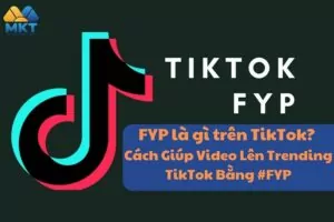 FYP là gì trên TikTok?