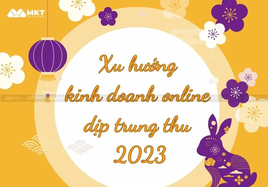 Xu hướng kinh doanh online dịp trung thu 2023