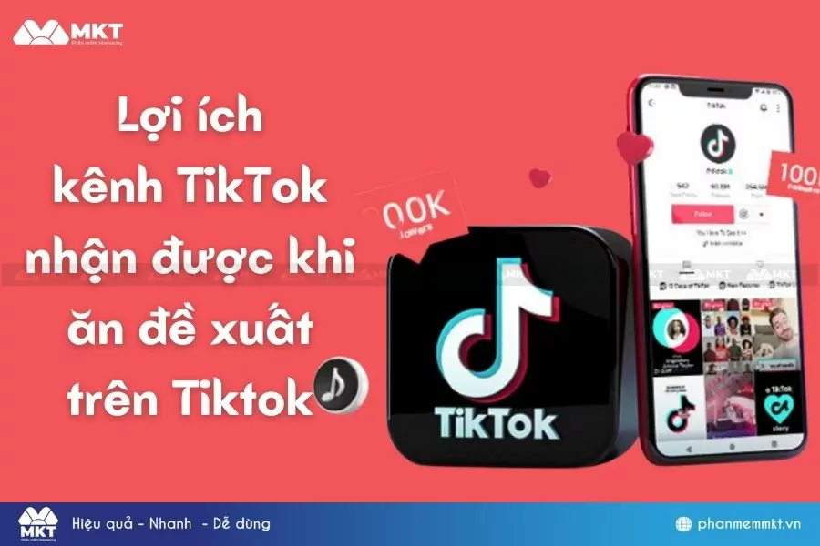Những lợi ích kênh TikTok nhận được khi ăn đề xuất trên Tiktok 