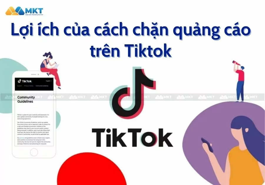Lợi ích của cách chặn quảng cáo trên Tiktok 