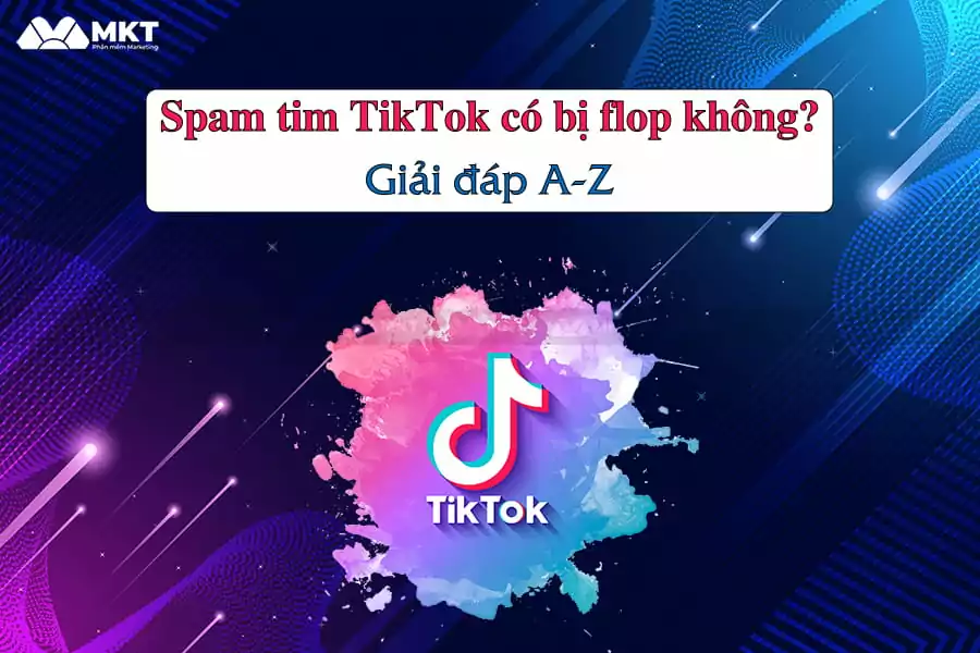 Spam tim TikTok có bị flop không?