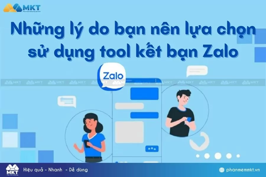 Những lý do bạn nên lựa chọn sử dụng tool kết bạn Zalo 