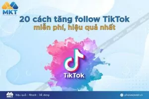 Cách tăng follow TikTok hiệu quả