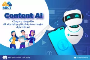 Content AI - Công cụ hàng đầu để xây dựng giải pháp trò chuyện dựa trên AI