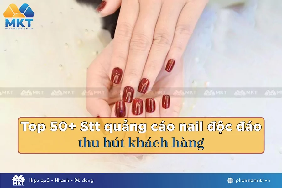 Những mẫu STT quảng cáo nail ấn tượng, thu hút