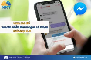 Làm sao để xóa tin nhắn Messenger cả 2 bên?