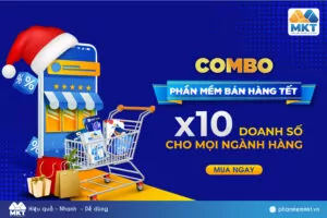 Combo phần mềm bán hàng Tết X10 doanh số cho mọi ngành hàng