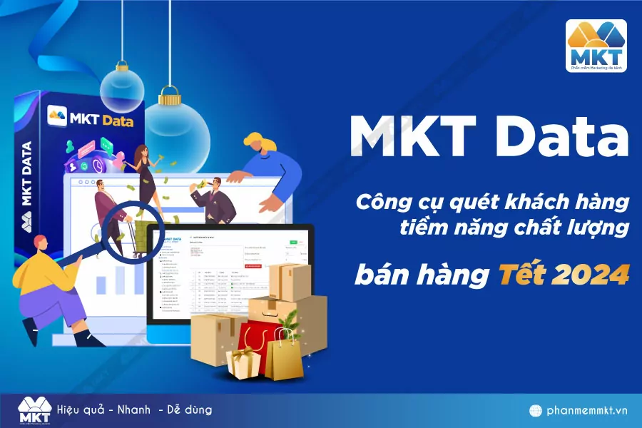 MKT Data - Công cụ quét data khách hàng tiềm năng chất lượng, bán hàng Tết 2024