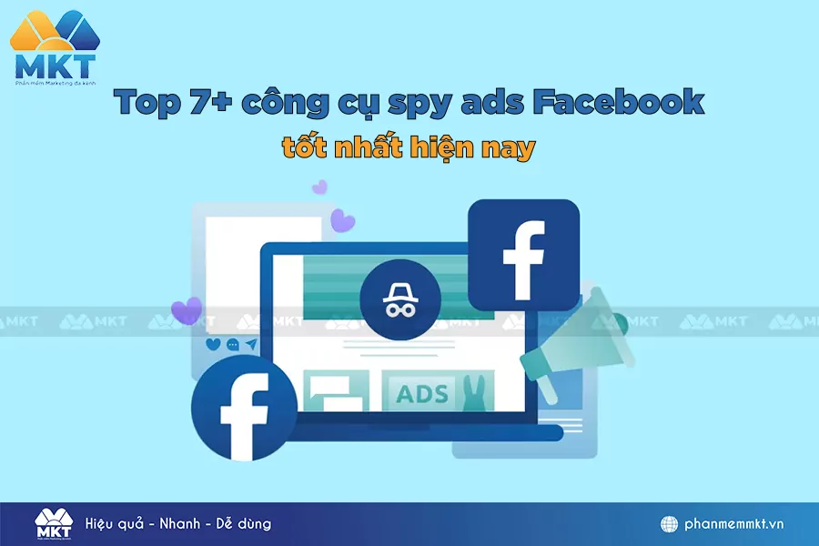Top 7+ công cụ spy ads Facebook hiệu quả nhất