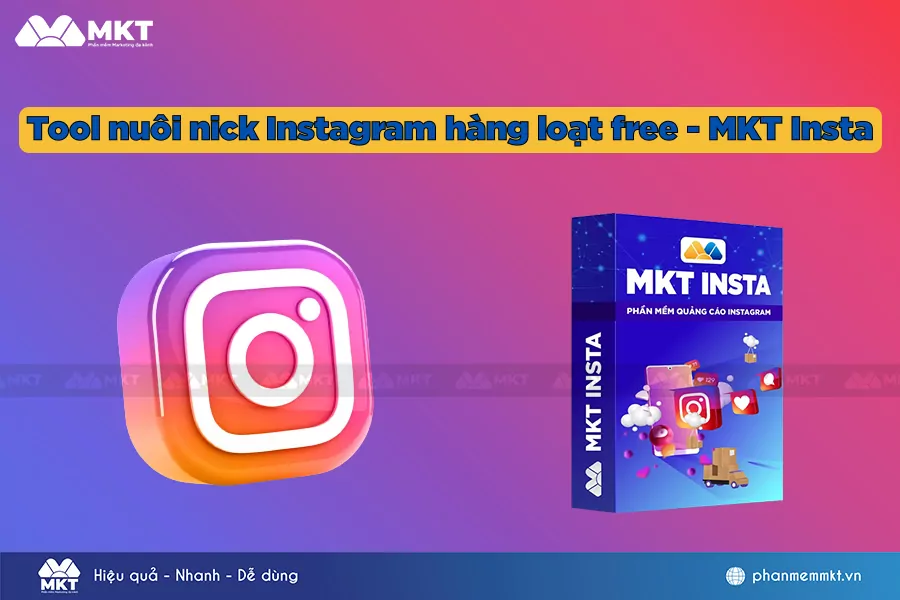 Tool nuôi nick Instagram free - MKT Insta