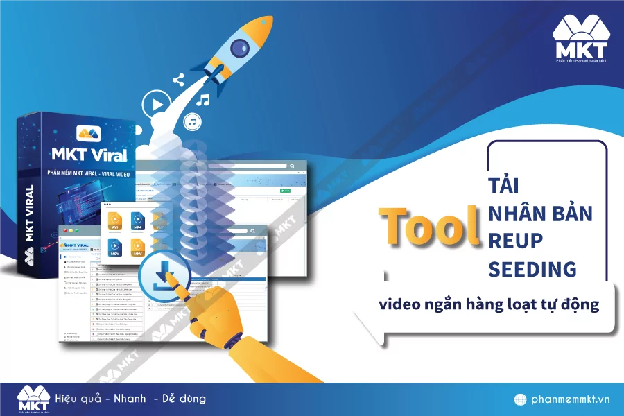 MKT Viral - Tool nhân bản, reup video ngắn đa kênh hàng loạt
