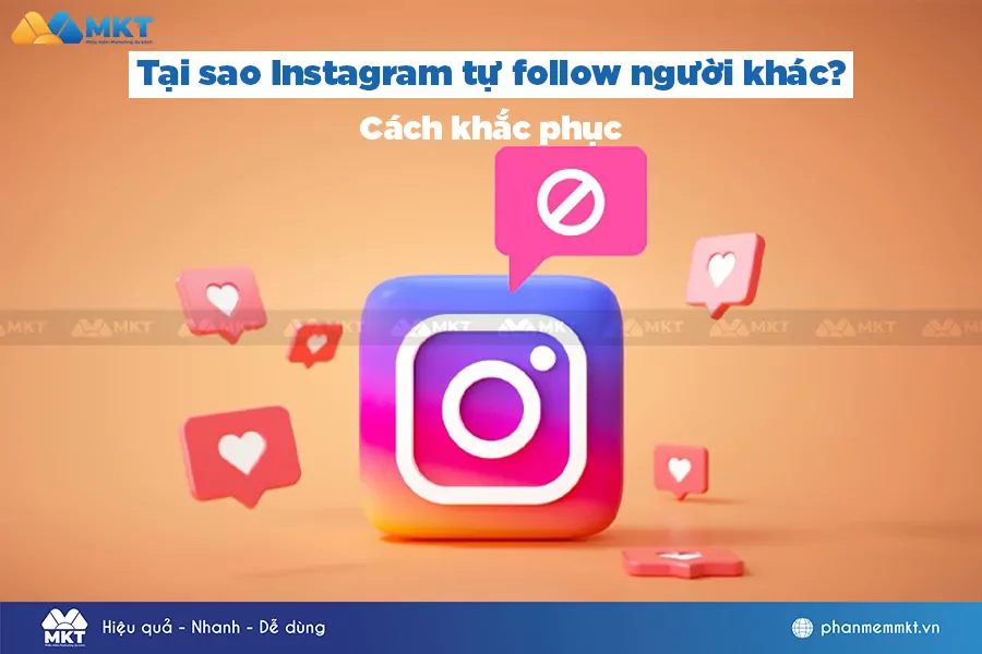 Tại sao Instagram tự follow người khác?