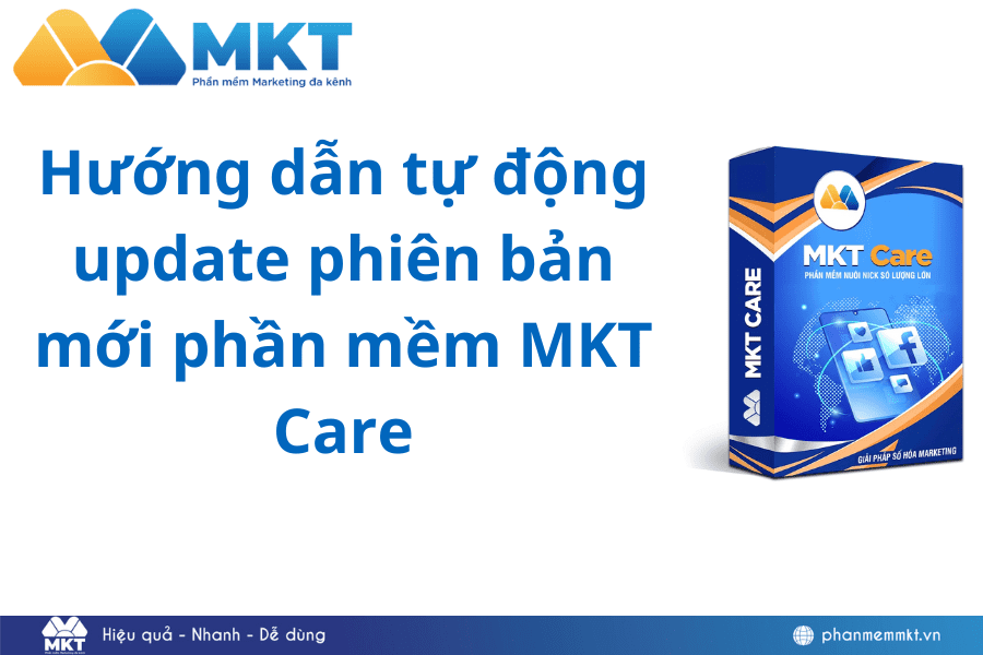 Hướng dẫn tự động cập nhật phiên bản mới phần mềm MKT Care
