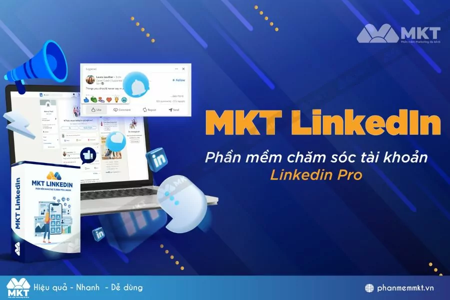 MKT LinkedIn - phần mềm chăm sóc tài khoản LinkedIn Pro