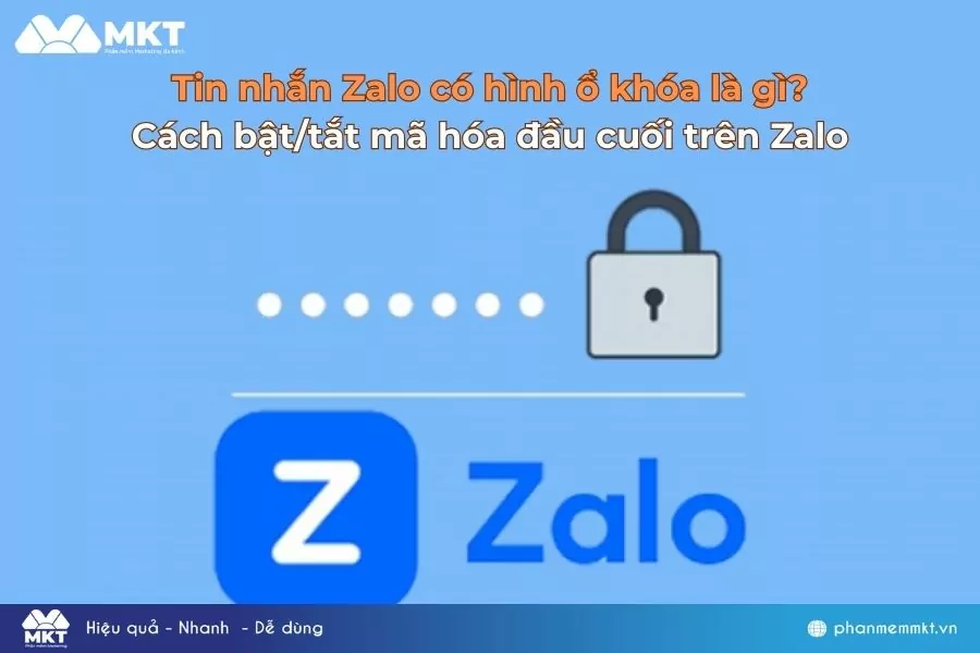 Tin nhắn Zalo có hình ổ khóa là gì? Cách bật/tắt mã hóa đầu cuối trên Zalo