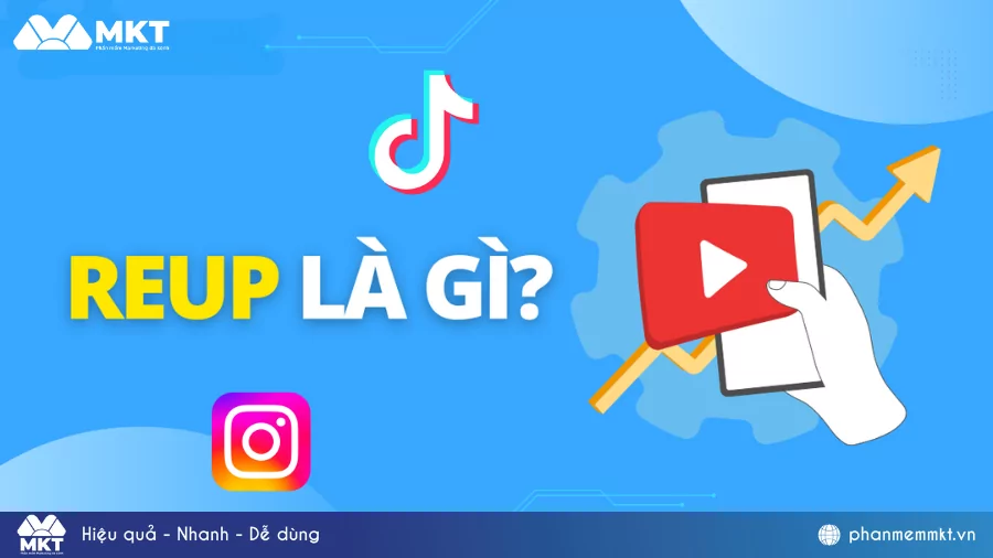 Reup là gì? Reup là gì? Cách reup video không dính bản quyền